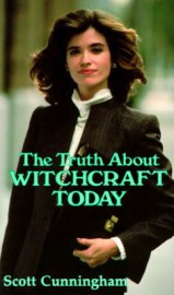 The Truth About Witchcraft Today by Scott Cunningham