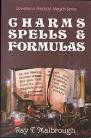 Charms, Spells & Formulas  by Ray Malbrough