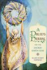 Druid`s Herbal for Sacred Earth Year by Ellen Evert Hopman